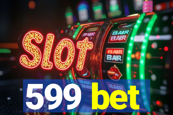 599 bet